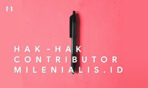 Hak-hak Kontributor Milenialis.id